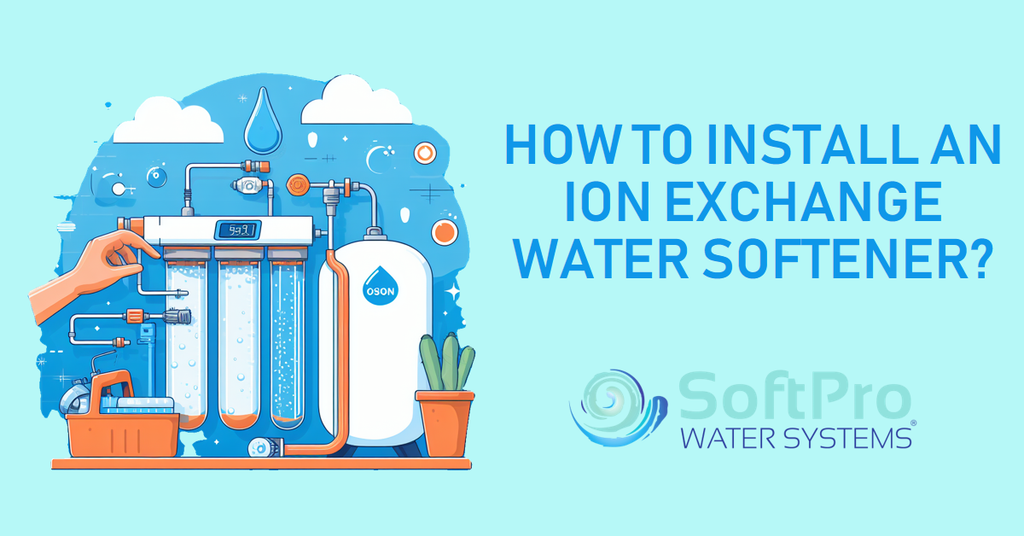 How to Install an Ion Exchange Water Softener?