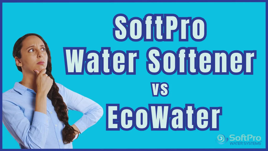 SoftPro vs EcoWater: Effeciency, Performance, Features, Cost Comparison