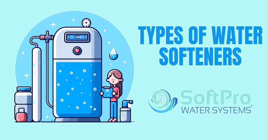 Types of Water Softeners: Advantages and Disadvantages for Hard Water Treatment