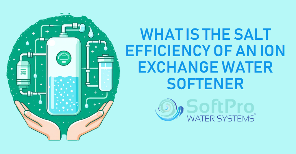 What is the Salt Efficiency of an Ion Exchange Water Softener?